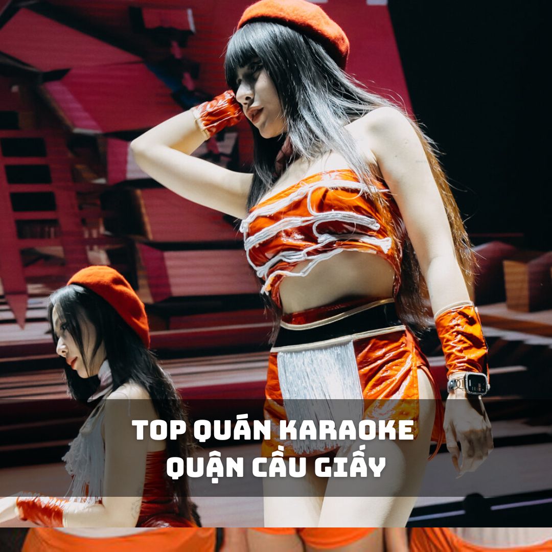 Top 20 Quán Karaoke Cầu Giấy Siêu Chất 2025: Hát Cực Đã, Quẩy Cực Sung!