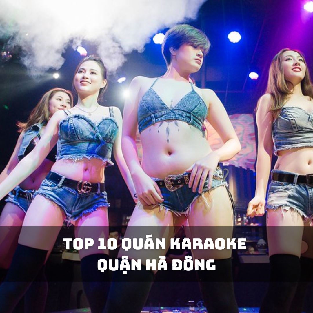 "Quẩy Bung Nóc" Cùng Top 10 Quán Karaoke Hà Đông Siêu Hot 2025